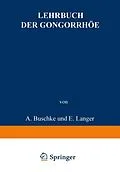E-Book (pdf) Lehrbuch der Gonorrhöe von A. Buschke, E. Christeller, W. Fischer