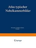 E-Book (pdf) Atlas typischer Nebelkammerbilder von W. Gentner, H. Maier-Leibnitz, W. Bothe