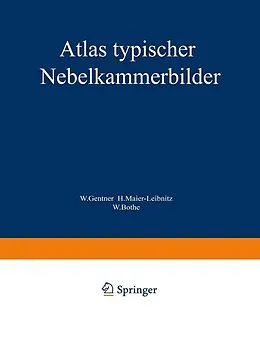 E-Book (pdf) Atlas typischer Nebelkammerbilder von W. Gentner, H. Maier-Leibnitz, W. Bothe