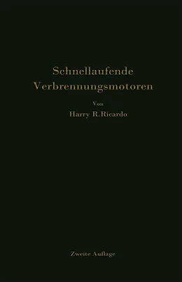 E-Book (pdf) Schnellaufende Verbrennungsmotoren von Harry R. Ricardo, A. Werner, P. Friedmann