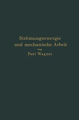 E-Book (pdf) Strömungsenergie und mechanische Arbeit von Paul Wagner