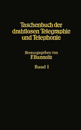 E-Book (pdf) Taschenbuch der drahtlosen Telegraphie und Telephonie von E. Alberti, G. Anders, H. Backhaus