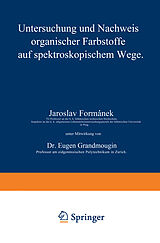 E-Book (pdf) Untersuchung und Nachweis organischer Farbstoffe auf spektroskopischem Wege von Jaroslav Formánek, Eugen Grandmougin