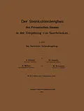 E-Book (pdf) Der Steinkohlenbergbau des Preussischen Staates in der Umgebung von Saarbrücken von M. Prietze, NA Leppla, R. Müller