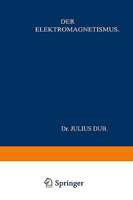 E-Book (pdf) Der Elektromagnetismus von Julius Dub