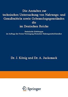 E-Book (pdf) Die Anstalten zur technischen Untersuchung von Nahrungs- und Genußmitteln sowie Gebrauchsgegenständen, die im Deutschen Reiche von J. König, A. Juckenack, H. Beckurts