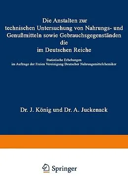 E-Book (pdf) Die Anstalten zur technischen Untersuchung von Nahrungs- und Genußmitteln sowie Gebrauchsgegenständen, die im Deutschen Reiche von J. König, A. Juckenack, H. Beckurts