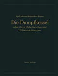 E-Book (pdf) Die Dampfkessel nebst ihren Zubehörteilen und Hilfseinrichtungen von R. Spalckhaver, A. Rüster
