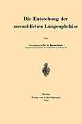 E-Book (pdf) Die Entstehung der menschlichen Lungenphthise von A. Bacmeister
