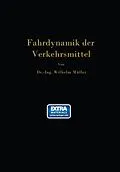 E-Book (pdf) Die Fahrdynamik der Verkehrsmittel von Wilhelm Müller