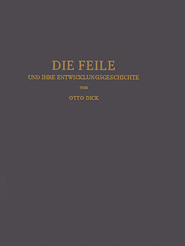 E-Book (pdf) Die Feile und ihre Entwicklungsgeschichte von Otto Dick