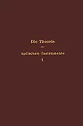 E-Book (pdf) Die Theorie der optischen Instrumente von E. Rohr, P. Culmann, S. Czapski