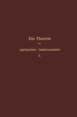 E-Book (pdf) Die Theorie der optischen Instrumente von E. Rohr, P. Culmann, S. Czapski