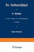 E-Book (pdf) Die Waldwirthschaft und der Waldschutz mit besonderer Rücksicht auf die Waldschutzgesetzgebung in Preußen von August Bernhardt