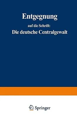 E-Book (pdf) Entgegnung auf die Schrift: Die deutsche Centralgewalt und die Preußische Armee von J. Springer
