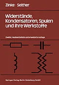 E-Book (pdf) Widerstände, Kondensatoren, Spulen und ihre Werkstoffe von O. Zinke, H. Seither