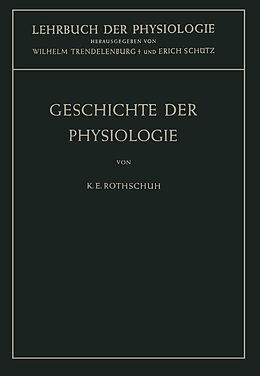 Kartonierter Einband Geschichte der Physiologie von Karl E. Rothschuh