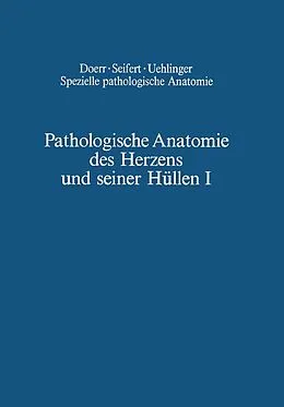 E-Book (pdf) Pathologische Anatomie des Herzens und seiner Hüllen von B. Chuaqui, Wilhelm Doerr, O. Farru