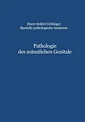 E-Book (pdf) Pathologie des männlichen Genitale von C.E. Hedinger, G. Dhom