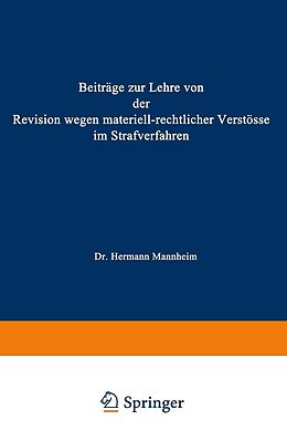 E-Book (pdf) Beiträge zur Lehre von der Revision Wegen Materiellrechtlicher Verstösse im Strafverfahren von Hermann Mannheim