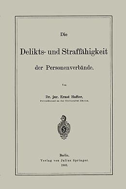 E-Book (pdf) Die Delikts- und Straffähigkeit der Personenverbände von Ernst Hafter