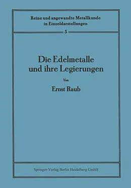 E-Book (pdf) Die Edelmetalle und ihre Legierungen von Ernst Raub
