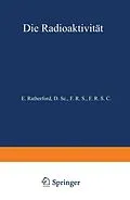 E-Book (pdf) Die Radioaktivität von E. Rutherford, NA Aschkinass