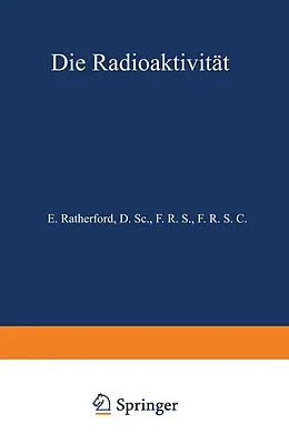 E-Book (pdf) Die Radioaktivität von E. Rutherford, NA Aschkinass