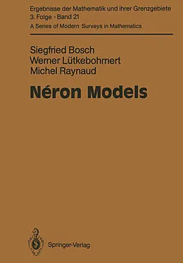 E-Book (pdf) Néron Models von Siegfried Bosch, Werner Lütkebohmert, Michel Raynaud