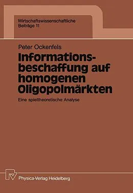E-Book (pdf) Informationsbeschaffung auf homogenen Oligopolmärkten von Peter Ockenfels