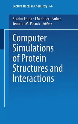 E-Book (pdf) Computer Simulations of Protein Structures and Interactions von Serafin Fraga, J. M. Robert Parker, Jennifer M. Pocock
