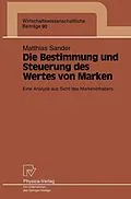 E-Book (pdf) Die Bestimmung und Steuerung des Wertes von Marken von Matthias Sander