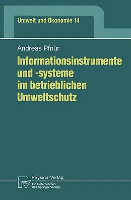 E-Book (pdf) Informationsinstrumente und -systeme im betrieblichen Umweltschutz von Andreas Pfnür