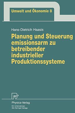 E-Book (pdf) Planung und Steuerung emissionsarm zu betreibender industrieller Produktionssysteme von Hans-Dietrich Haasis