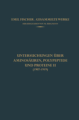 Kartonierter Einband Untersuchungen über Aminosäuren, Polypeptide und Proteine II (19071919) von Emil Fischer