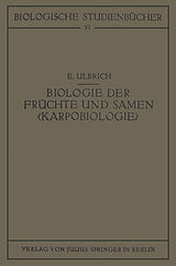 Kartonierter Einband Biologie der Früchte und Samen Karpobiologie von E. Ulbrich