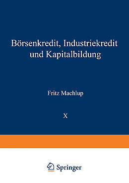Kartonierter Einband Börsenkredit, Industriekredit und Kapitalbildung von Fritz Machlup