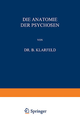 Kartonierter Einband Die Anatomie der Psychosen von B. Klarfeld