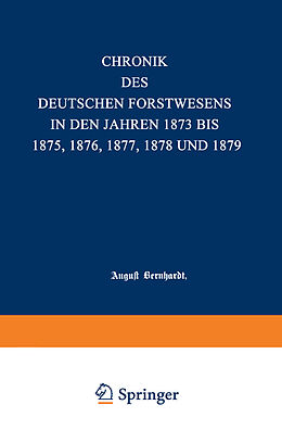 E-Book (pdf) Chronik des deutschen Forstwesens in den Jahren 1873 bis 1875 von August Bernhardt