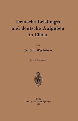 E-Book (pdf) Deutsche Leistungen und deutsche Aufgaben in China von Fritz Wertheimer