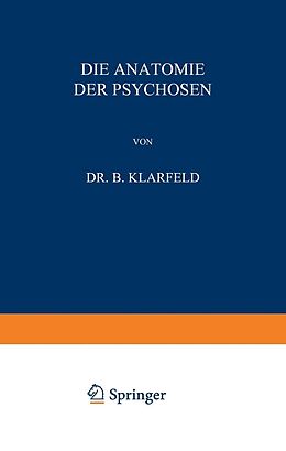 E-Book (pdf) Die Anatomie der Psychosen von B. Klarfeld