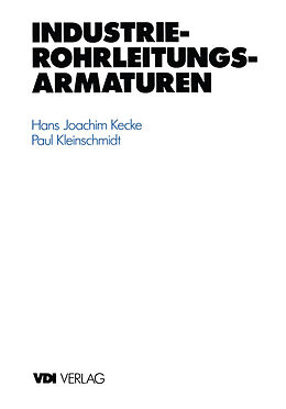 Kartonierter Einband Industrie-Rohrleitungsarmaturen von Hans J. Kecke, Paul Kleinschmidt