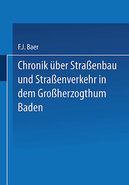 Kartonierter Einband Chronik über Straßenbau und Straßenverkehr in dem Großherzogthum Baden von Baer Baer