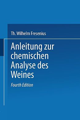 E-Book (pdf) Anleitung zur chemischen Analyse des Weines von Wilhelm Fresenius, L. Grünhut, Eugen Borgmann