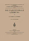 E-Book (pdf) Die Paroxysmale Lähmung von Albert K. E. Schmidt