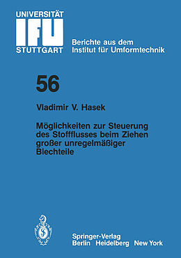 E-Book (pdf) Möglichkeiten zur Steuerung des Stoffflusses beim Ziehen großer unregelmäßiger Blechteile von V. V. Hasek