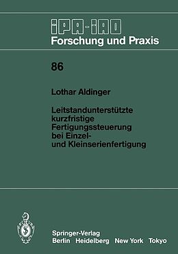 E-Book (pdf) Leitstandunterstützte kurzfristige Fertigungssteuerung bei Einzel- und Kleinserienfertigung von Lothar Aldinger