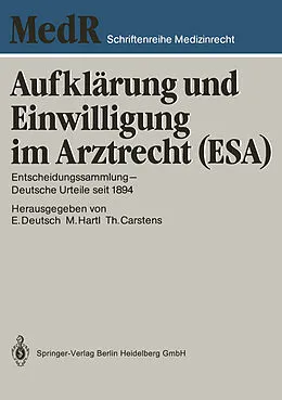 E-Book (pdf) Aufklärung und Einwilligung im Arztrecht (ESA) von Professor Dr. Erwin Deutsch, Monika Hartl, Dr. jur. Thomas Carstens