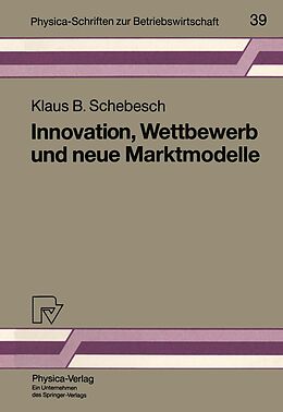 E-Book (pdf) Innovation, Wettbewerb und neue Marktmodelle von Klaus B. Schebesch