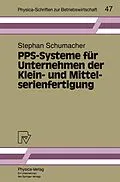 E-Book (pdf) PPS-Systeme für Unternehmen der Klein- und Mittelserienfertigung von Stephan Schumacher